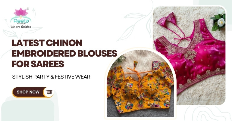 Latest Chinon Embroidered Blouses for Sarees – Stylish Party & Festive Wear